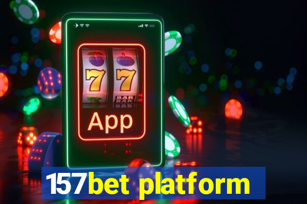 157bet platform